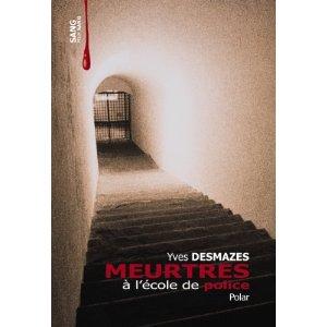 Yves Desmazes - Meurtres a l'Ecole de Police 51Y0WjGwPfL._SL500_AA300_.jpg