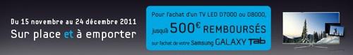 Jusqu’à 500 € remboursés sur l’achat d’une Galaxy Tab pour tout achat d’une TV LED D7000 ou D8000