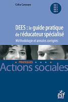 DEES : le guide pratique de l'éducateur spécialisé (ESF) DEES : le guide pratique de l'éducateur spécialisé (ESF)