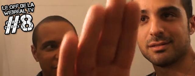 Le OFF de la Webreal TV #8 Le OFF de la Webreal TV #8