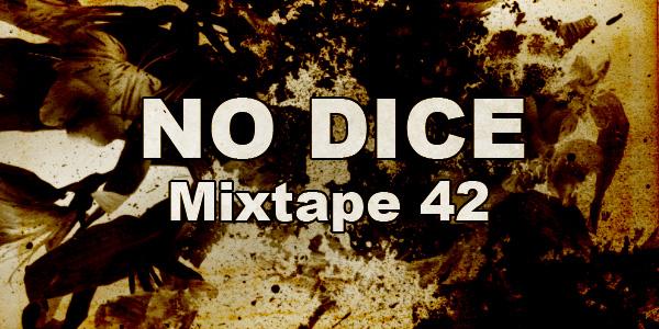 No Dice Mixtape #42