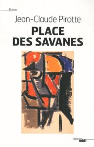 Jean-Claude Pirotte - Place des savanes