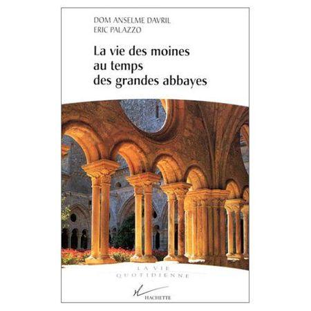 La vie des moines des grandes abbayes, de Dom A. Davril et E. Palazzo viedesmoines
