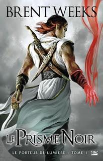 LE PORTEUR DE LUMIÈRE Tome 1 de Brent Weeks LE PORTEUR DE LUMIÈRE Tome 1 de Brent Weeks