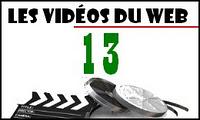LES VIDÉOS DU WEB #13 LES VIDÉOS DU WEB #13