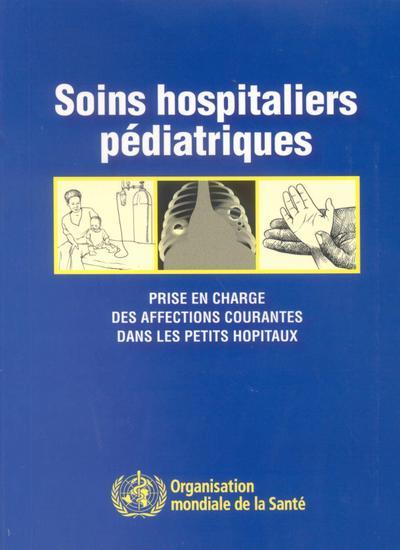 Soins hospitaliers pédiatriques - Prise en charge des affections courantes dans les petits hopitaux