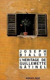 « L’héritage de Guillemette Gâtinel »  de Joseph Bialot