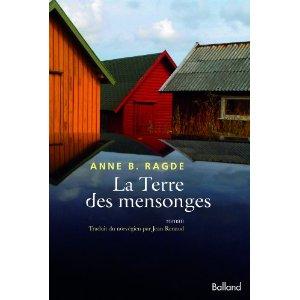 mensonges La solution: « La terre des mensonges » de Anne B. Ragde