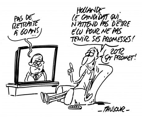 Dessin de Faujour «Hollande, le candidat qui n'attend pas d'être élu pour ne pas tenir ses promesses ! 2012 ça promet ! » Dessin de Faujour «Hollande, le candidat qui n'attend pas d'être élu pour ne pas tenir ses promesses ! 2012 ça promet ! »