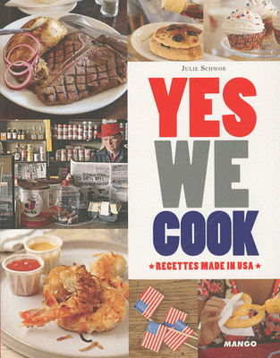 Yes we cook : recettes made in USA by Julie Schwob