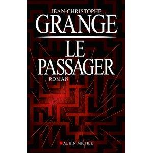 Jean-Christophe GRANGÉ, Le passager, Albin Michel, Paris,...