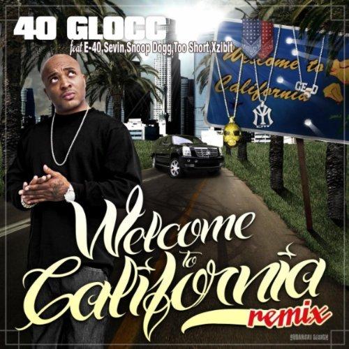 40 Glocc ft Snoop Dogg Et Xzibit Et VA - Welcome To California (REMIX) (2011)