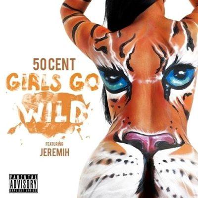50 Cent feat Jeremih : Girls Go Wild (audio)