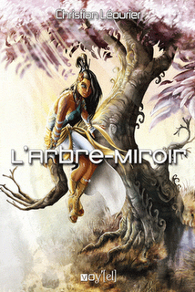 L'ARBRE-MIROIR de Christian Léourier L'ARBRE-MIROIR de Christian Léourier