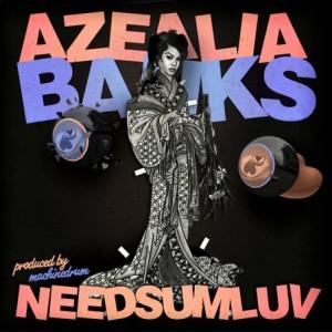 Une nouvele chanson d’Azelia Banks : NeedSumLuv.