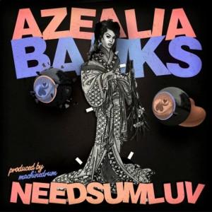 azelia Une nouvele chanson d’Azelia Banks : NeedSumLuv.