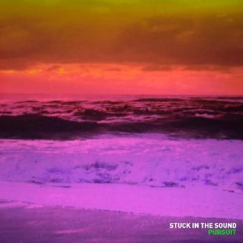 Stuck In The Sound – Pursuit