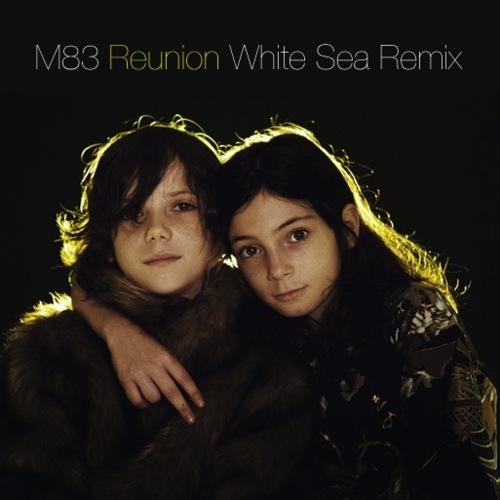 M83: Reunion (White Sea Remix) - Stream