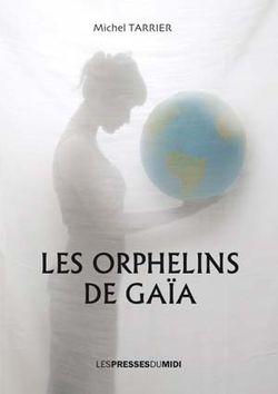 Les Orphelins de Gaïa, par Michel Tarrier