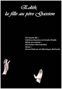 Jusqu'au 12 Février - Edith la fille au père Gassion la fille au pere gassion