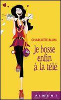 Je bosse enfin à la télé de Charlotte Blum 1090029
