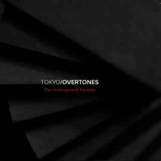 Jeu Tokyo/Overtones : album The Underground Karaoke à gagner
