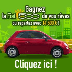 Gagnez une Fiat 500 ou repartez avec 14.500 euros