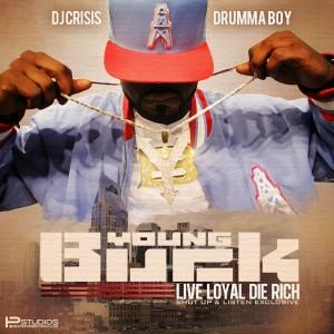 YOUNG BUCK – Live Loyal, Die Rich. (Mixtape)