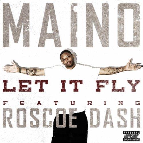 Maino ft Roscoe Dash - Let It Fly (CLIP)