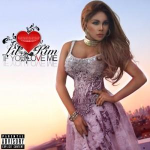 lilkimp Lil Kim envoie » If You Love Me ».