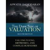 Référence: The Dark Side of Valuation – Valuying Young, Distressed, and Complex Businesses de Damodaran