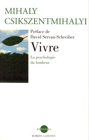 Entre passion et métier… une histoire de Flow ? Et si c’était vivre tout simplement ? VIVRE - LE FLOW - LIVRE