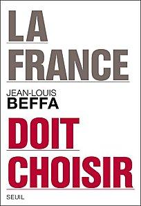 « La France doit choisir » de Jean-Louis BEFFA