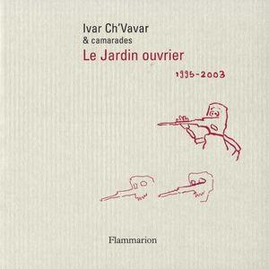 Ivar Ch'Vavar  & camarades,  Le Jardin ouvrier