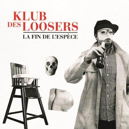 Klub Des Loosers - La Fin de l'Espece (2012) Klub Des Loosers - La Fin de l'Espece (2012)
