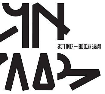 Jazzoduc York-Paris: Scott Tixier Brooklyn Bazaar