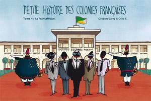 petites_histoire_des_colonies_francaises_gregory_jarry_otto_t_la_francafrique.jpg
