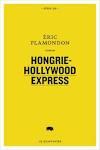 Hongrie-Hollywood Express d’Éric Plamondon ( Prix des libraires 2012)