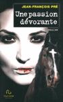 Une passion dévorante une passion devorante