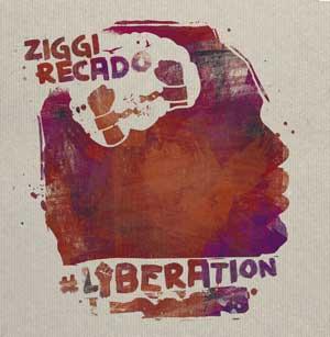 Ziggi Recado, sortie de son Maxi  #LIBERATION EP