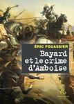 Bayard et le crime d'Amboise bayard et le crime d'amboise