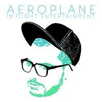 Aeroplane, In Flight Entertainment (Eskimo Records-La Baleine)