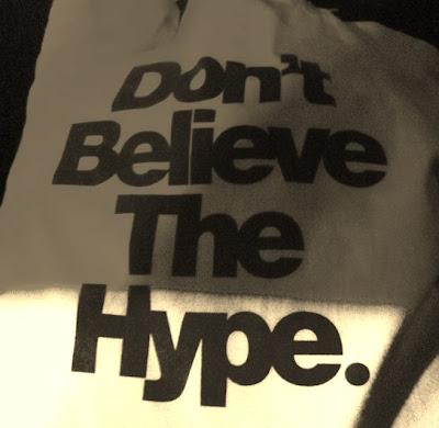 Don't believe the hype  //