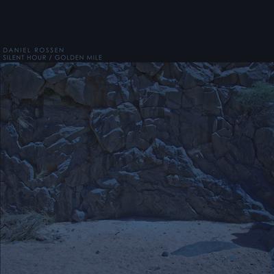 Daniel Rossen: Silent Hour / Golden Mile EP