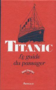un 14 avril, à bord du Titanic Titanic guide du Passager