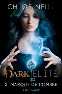 Dark Elite, tome 2 : Marque de l'ombre de Chloe Neill  {En quelques mots}