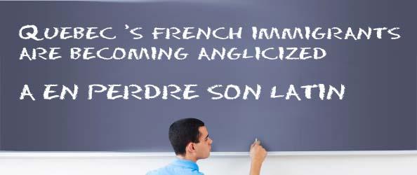 Le Québec anglicise ses immigrants francophones