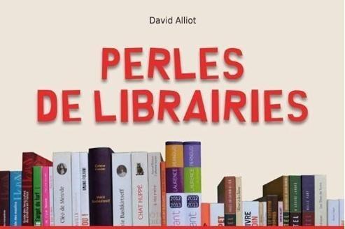 Perles de librairies par David Alliot Perles de librairies par David Alliot