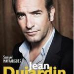 On a lu pour vous: « Jean Dujardin, du café-théâtre aux Oscars, itinéraire d’un gars normal. »