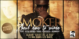 Smoker feat Seth Gueko, Dosseh, Nubi et Kennedy - Zbeul Dans Ta Soirée (SON)